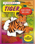 It's Tough to Be: A Tiger (and Other Cats)