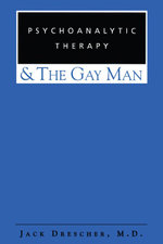 Psychoanalytic Therapy and the Gay Man