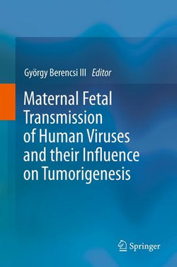 Maternal Fetal Transmission of Human Viruses and their Influence on Tumorigenesis Maternal Fetal Transmission of Human Viruses and their Influence on Tumorigenesis