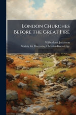 London Churches Before the Great Fire