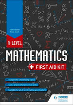 A Level Mathematics: First Aid Kit