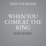 When You Come at the King