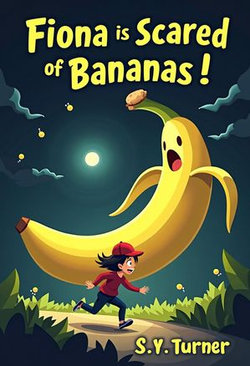 Fiona Is Scared of Bananas