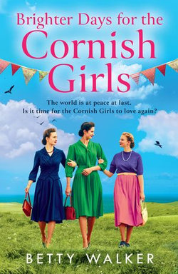 Brighter Days for the Cornish Girls (The Cornish Girls Series, Book 8)