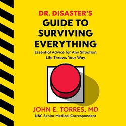 Dr. Disaster's Guide to Surviving Everything Dr. Disaster's Guide to Surviving Everything