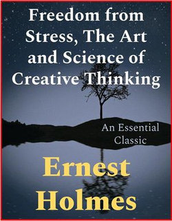 Freedom from Stress, The Art and Science of Creative Thinking
