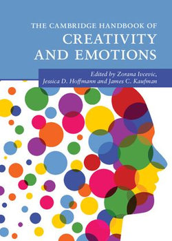 The Cambridge Handbook of Creativity and Emotions The Cambridge Handbook of Creativity and Emotions