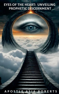 Eyes of the Heart: Unveiling Prophetic Discernment