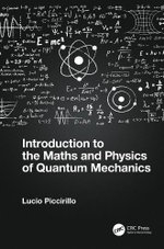 Introduction to the Maths and Physics of Quantum Mechanics