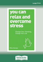 You Can Relax and Overcome Stress