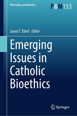 Emerging Issues in Catholic Bioethics