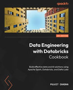 Data Engineering with Databricks Cookbook