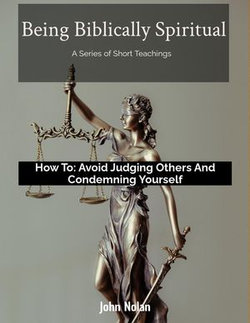 How To: Avoid Judging Others and Condemning Yourself