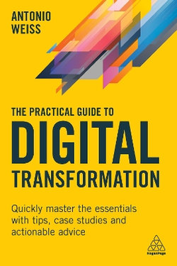 The Practical Guide to Digital Transformation The Practical Guide to Digital Transformation