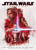 Star Wars: The Last Jedi: The Ultimate Guide to the Film