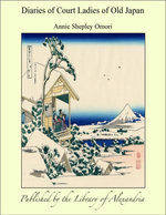 Diaries of Court Ladies of Old Japan: The Sarashina Diary, The Diary of Murasaki Shikibu, The Diary of Izumi Shikibu