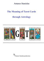 The Meaning of Tarot Cards through Astrology