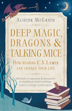 Deep Magic, Dragons and Talking Mice