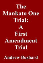 The Mankato One Trial: A First Amendment Trial