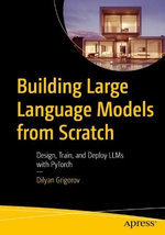 Building Large Language Models from Scratch