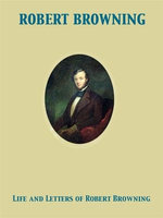 Life and Letters of Robert Browning