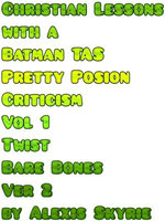 Christian Lessons with a Batman TAS Pretty Poison Criticism Vol 1 Twist Bare Bones Ver 2