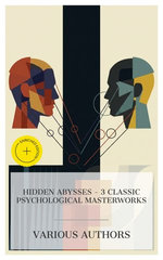 Hidden Abysses – 3 Classic Psychological Masterworks
