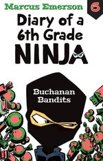 Buchanan Bandits: Diary of a 6th Grade Ninja 6