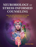Neurobiology of Stress-Informed Counseling