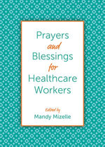 Prayers and Blessings for Healthcare Workers