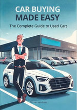Car Buying Made Easy: The Complete Guide to Used Cars
