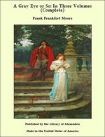 A Gray Eye or So: In Three Volumes (Complete)