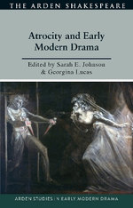 Atrocity and Early Modern Drama