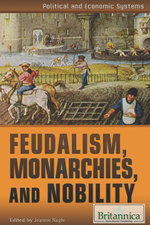 Feudalism, Monarchies, and Nobility