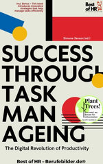 Success through Task Manageing – The Digital Revolution of Productivity