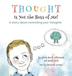 Thought is Not the Boss of Me! Thought is Not the Boss of Me!
