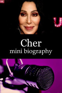 Cher Mini Biography