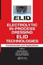 Electrolytic in-Process Dressing (ELID) Technologies
