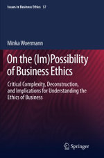 On the (Im)Possibility of Business Ethics