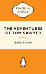 The Adventures of Tom Sawyer: Popular Penguins