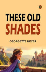 These Old Shades