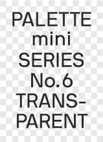 Palette Mini Series 06: Transparent Palette Mini Series 06: Transparent