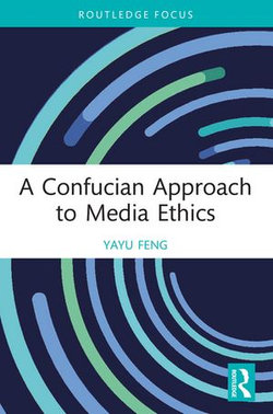A Confucian Approach to Media Ethics