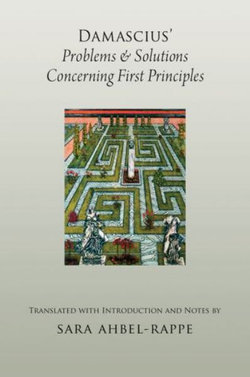 Damascius' Problems and Solutions Regarding First Principles
