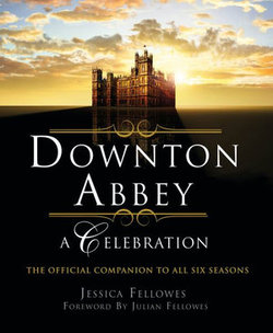 Downton Abbey - a Celebration