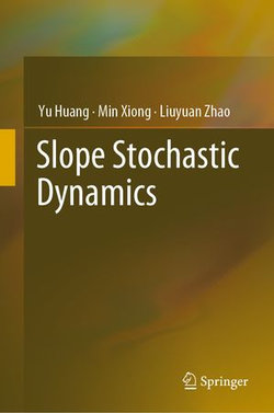 Slope Stochastic Dynamics Slope Stochastic Dynamics