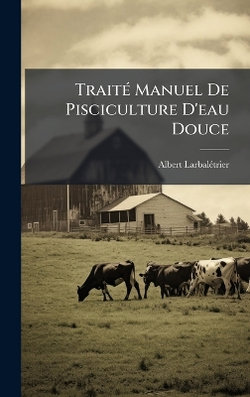 TraitA(c) Manuel De Pisciculture D'eau Douce