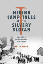 Mining Camp Tales of the Silvery Slocan