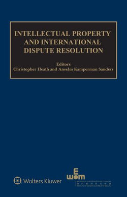 Intellectual Property and International Dispute Resolution Intellectual Property and International Dispute Resolution