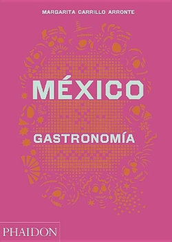 México Gastronomia (Mexico: the Cookbook) (Spanish Edition)